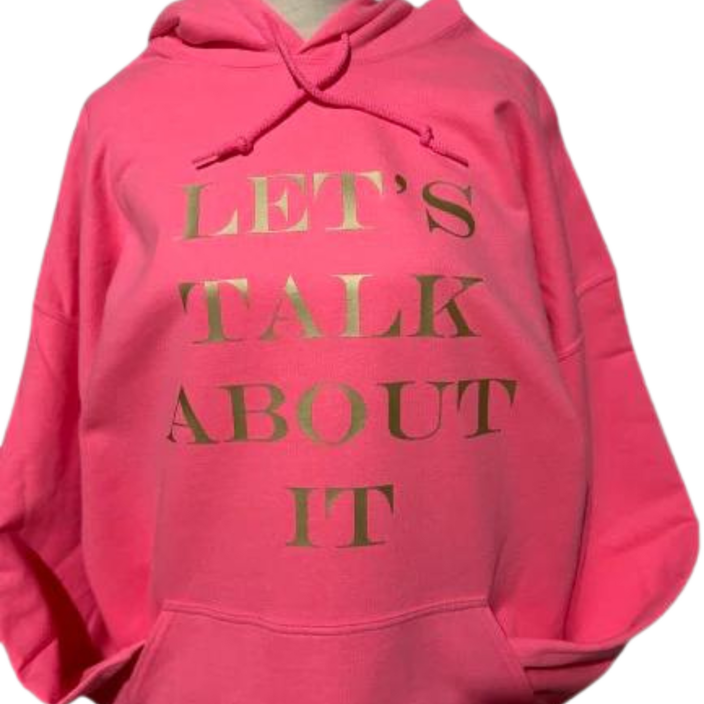 Let’ Talk About It Hoodie