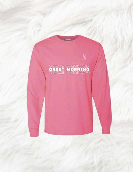 Long sleeves Great Morning Breast Cancer Awareness Shirts