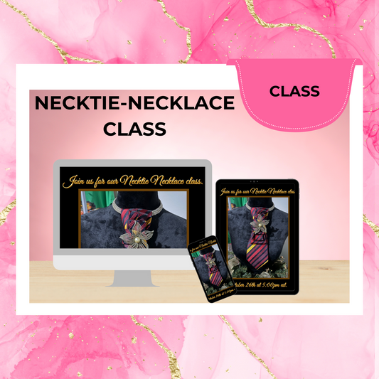 Necktie-Necklace Class w/Bonus